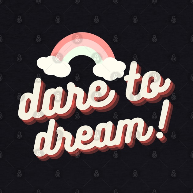 Dare to Dream by Nifty Studio